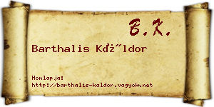 Barthalis Káldor névjegykártya